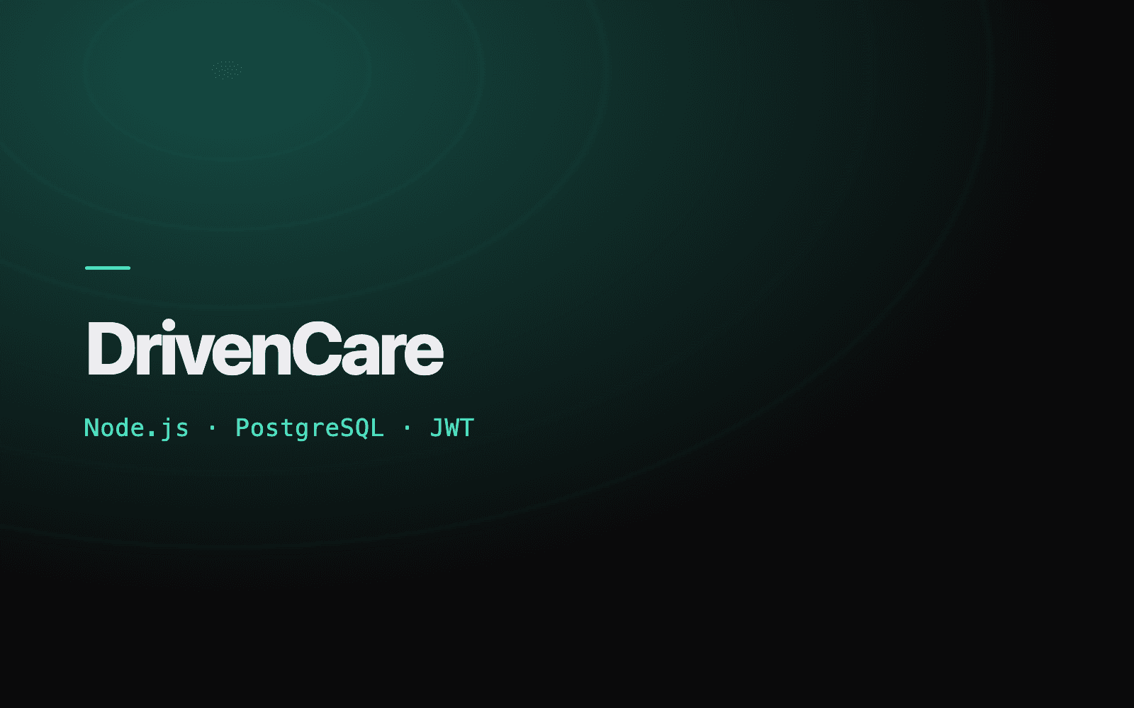 Cartão do projeto DrivenCare, com o nome sobre fundo escuro e a stack Node.js, PostgreSQL e JWT